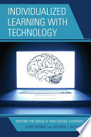 Individualizing learning with technology : meeting the needs of high school students /