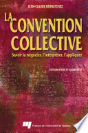 La convention collective : savoir la negocier, l'interpreter, l'appliquer /