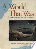 A world that was : the Yaraldi of the Murray River and the lakes, South Australia /