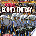 Loud! : sound energy /