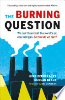 The burning question : we can't burn half the world's oil, coal and gas. So how do we quit? /