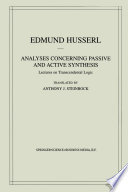 Analyses Concerning Passive and Active Synthesis : Lectures on Transcendental Logic /