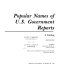 Popular names of U.S. Government reports : a catalog /