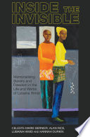 Inside the invisible : memorialising slavery and freedom in the life and works of Lubaina Himid /