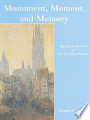 Monument, moment, and memory : Monet's cathedral in fin de siècle France /