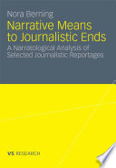 Narrative means to journalistic ends : a narratological analysis of selected journalistic reportages /