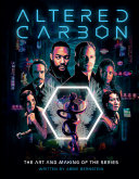 Altered carbon : the art and making of the series /