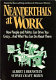 Neanderthals at work : how people and politics can drive you crazy-- and what you can do about them /