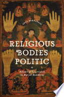 Religious bodies politic : rituals of sovereignty in Buryat buddhism /