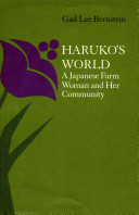 Haruko's world : a Japanese farm woman and her community /