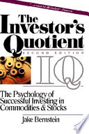 The investor's quotient : the psychology of successful investing in commodities & stocks /