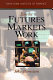 How the futures markets work /