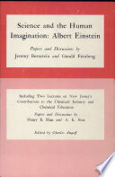 Science and the human imagination : Albert Einstein : papers and discussions /