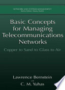 Basic concepts for managing telecommunications networks : copper to sand to glass to air /