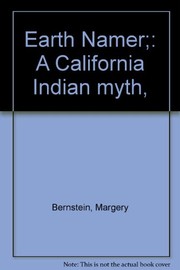 Earth Namer ; a California Indian myth /