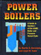 Power boilers : a guide to Section I of the ASME boiler and pressure vessel code /