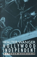Walter Wanger, Hollywood independent /
