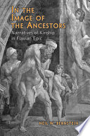 In the image of the ancestors : narratives of kinship in Flavian epic /