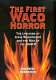 The first Waco Horror : the lynching of Jesse Washington and the rise of the NAACP /