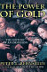The power of gold : the history of an obsession /