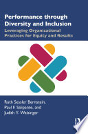 Performance through diversity and inclusion leveraging organizational practices for equity and results /