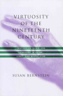 Virtuosity of the nineteenth century : performing music and language in Heine, Liszt, and Baudelaire /