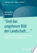 "Und das ungeheure Bild der Landschaft..." : The Genesis of Landscape Understanding in the German-speaking Regions /