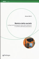 Nemico della società : la figura del delinquente nella cultura letteraria e scientifica dell'Italia postunitaria /