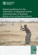 Global guidelines for the restoration of degraded forests and landscapes in drylands : building resilience and benefiting livelihoods /