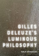 Gilles Deleuze's luminous philosophy /