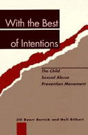 With the best of intentions : the child sexual abuse prevention movement /