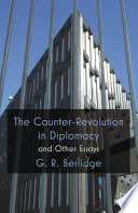 The Counter-Revolution in Diplomacy and other essays /