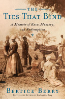 The ties that bind : a memoir of race, memory, and redemption /