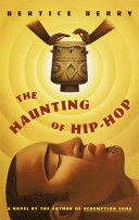 The haunting of hip hop : a novel /