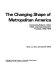 The changing shape of metropolitan America : commuting patterns, urban fields, and decentralization processes, 1960-1970 /