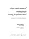 Urban environmental management: planning for pollution control ; an original text with integrated readings /