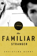 The familiar stranger /