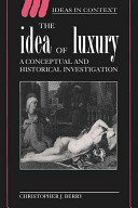 The idea of luxury : a conceptual and historical investigation /