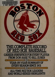 Boston Red Sox : the complete record of Red Sox baseball /
