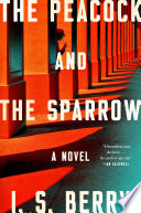 The peacock and the sparrow : a novel /