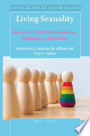 Living sexuality : stories of LGBTQ relationships, identities, and desires /