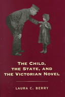 The child, the state, and the Victorian novel /