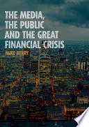 The Media, the Public and the Great Financial Crisis /