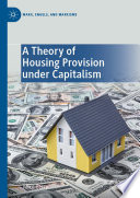 A Theory of Housing Provision under Capitalism /