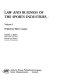 Law and business of the sports industries /