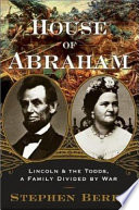 House of Abraham : Lincoln and the Todds, a family divided by war /