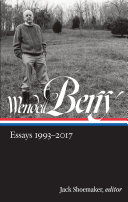 Wendell Berry : essays, 1993-2017 /