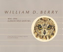 William D. Berry : 1954-1956 Alaskan field sketches /