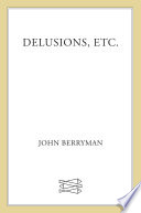 Delusions, etc. of John Berryman.