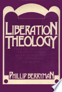 Liberation theology : essential facts about the revolutionary movement in Latin America--and beyond /